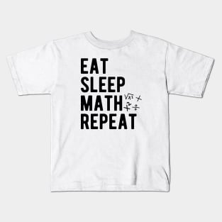 Math - Eat Sleep Math Repeat Kids T-Shirt